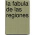 La Fabula de Las Regiones