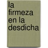 La Firmeza En La Desdicha door Lope De Vega