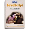 Javascript zonder stress door C. Drieschner
