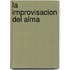 La Improvisacion del Alma