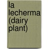 La Lecherma (Dairy Plant) door Angela Leeper