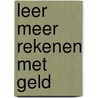 Leer meer rekenen met geld
