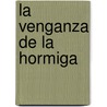 La Venganza de La Hormiga door Gustavo Roldán