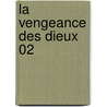 La Vengeance des Dieux 02 by Christiaan Jacq
