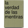 La Verdad de Las Mentiras by Mario Vargas Llosa