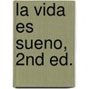 La Vida Es Sueno, 2nd Ed. door Pedro CalderóN. De la Barca