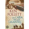 La caída de los gigantes door Ken Follett