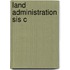 Land Administration Sis C