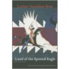 Land Of The Spotted Eagle by Luther Standing Bear
