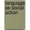 Language As Social Action door Thomas M. Holtgraves