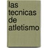 Las Tecnicas de Atletismo