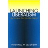 Launching Liberalism (pb) door Michael P. Zuckert