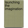 Launching The Imagination door Mary Stewart