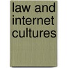 Law And Internet Cultures door Kathy Bowrey