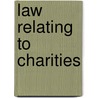 Law Relating to Charities door Ferdinand Mauger Whiteford