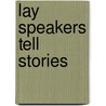 Lay Speakers Tell Stories by Ray Buckley