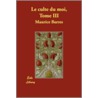 Le Culte Du Moi, Tome Iii door Maurice Barrès