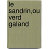 Le Sandrin,Ou Verd Galand door Antoine Du Brueil