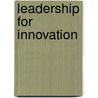 Leadership for Innovation door John Adair