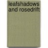 Leafshadows And Rosedrift door Olive Percival