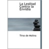 Lealtad Contra La Envidia door Tirso de Molina