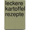 Leckere Kartoffel Rezepte by Janny Hebel