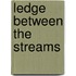 Ledge Between The Streams
