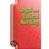 Legal and Ethical Nursing by Delmar Thomson Learning