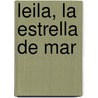 Leila, La Estrella de Mar by Nataniel Costard