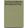 Sociaal-juridische beroepsvorming door L. Janssen