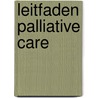 Leitfaden Palliative Care door Susanne Roller