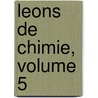 Leons de Chimie, Volume 5 by Societe Chimique de France