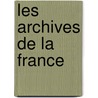 Les Archives de La France door Lon Laborde