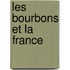 Les Bourbons Et La France