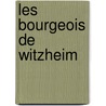 Les Bourgeois de Witzheim door Andre Maurois