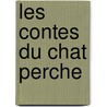 Les Contes Du Chat Perche by Marcel Aymbe