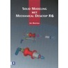 Solid modeling met mechanical desktop R6 door J. Bootsma