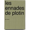 Les Ennades de Plotin ... by Porphyry