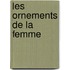 Les Ornements de La Femme