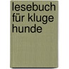 Lesebuch für kluge Hunde door Gaby Falk