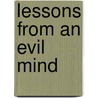 Lessons From An Evil Mind door Shawna Lynn