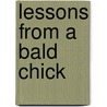 Lessons from a Bald Chick door Mary Beth Hall