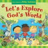 Let's Explore God's World door Debby Andersony