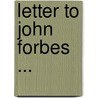 Letter to John Forbes ... by William Henderson