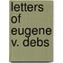 Letters Of Eugene V. Debs