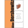 Letters To A Young Lawyer by Alan M. Dershowitz