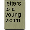Letters To A Young Victim door Armstrong Williams