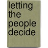 Letting the People Decide door Richard Johnston