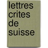 Lettres  Crites De Suisse door Jean-Marie Rol De La Plati re
