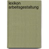 Lexikon Arbeitsgestaltung door Onbekend